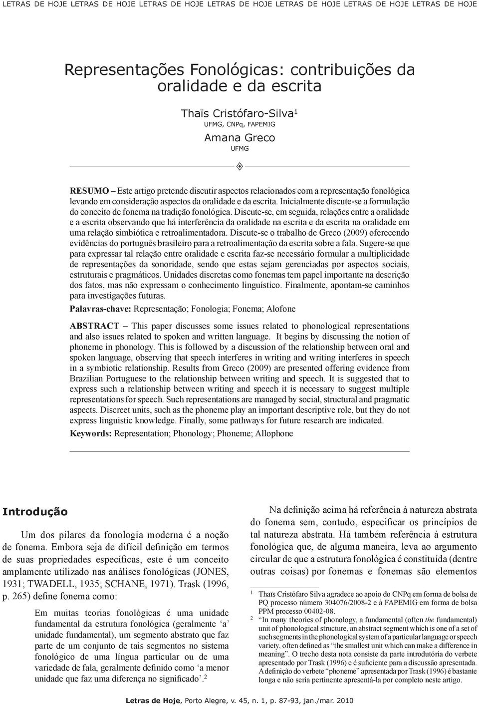 oralidade e da escrita. Inicialmente discute-se a formulação do conceito de fonema na tradição fonológica.