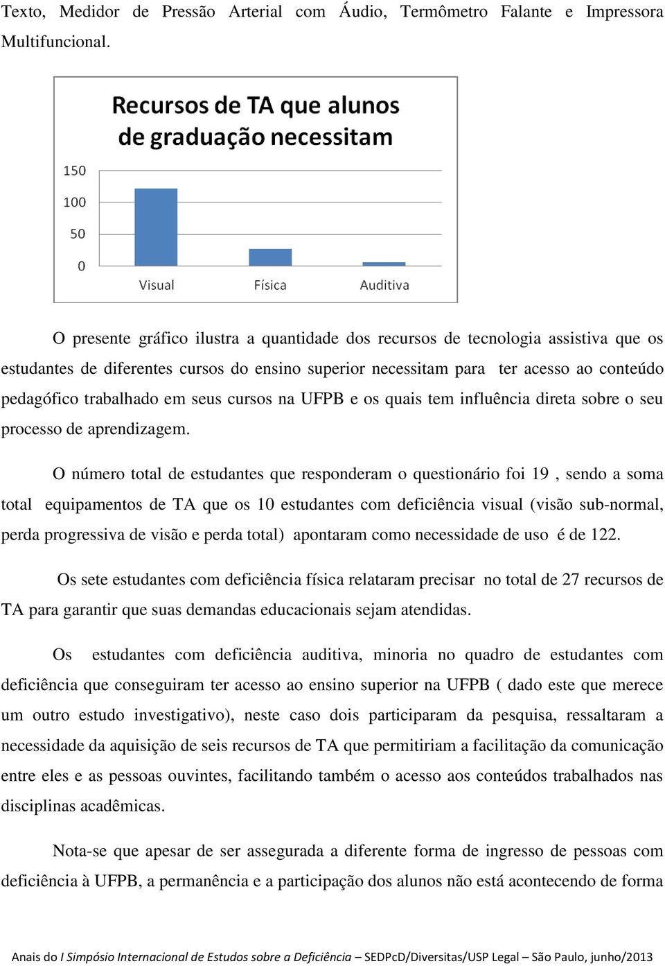 seus cursos na UFPB e os quais tem influência direta sobre o seu processo de aprendizagem.