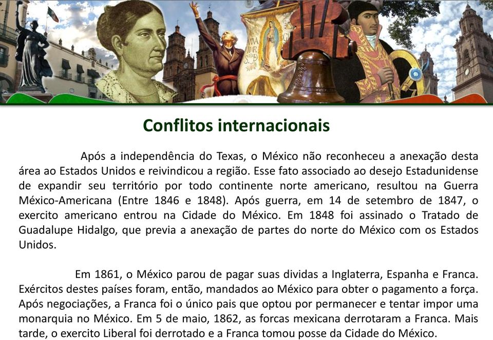 Após guerra, em 14 de setembro de 1847, o exercito americano entrou na Cidade do México.