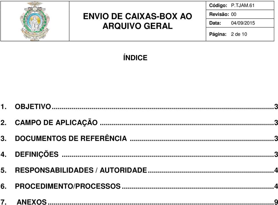 DOCUMENTOS DE REFERÊNCIA... 3 4. DEFINIÇÕES... 3 5.