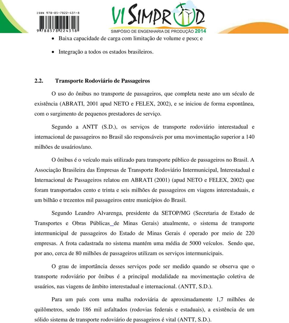 espontânea, com o surgimento de pequenos prestadores de serviço. Segundo a ANTT (S.D.