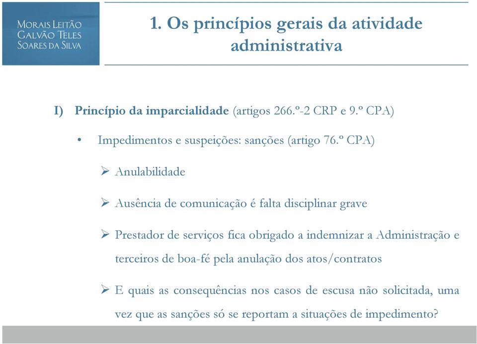 º CPA) Anulabilidade Ausência de comunicação é falta disciplinar grave Prestador de serviços fica obrigado a indemnizar