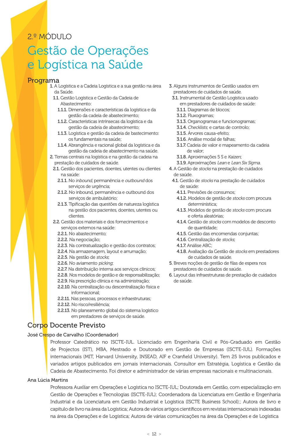 Características Intrínsecas da Logística e da Gestão da Cadeia de Abastecimento; Abastecimento: c.