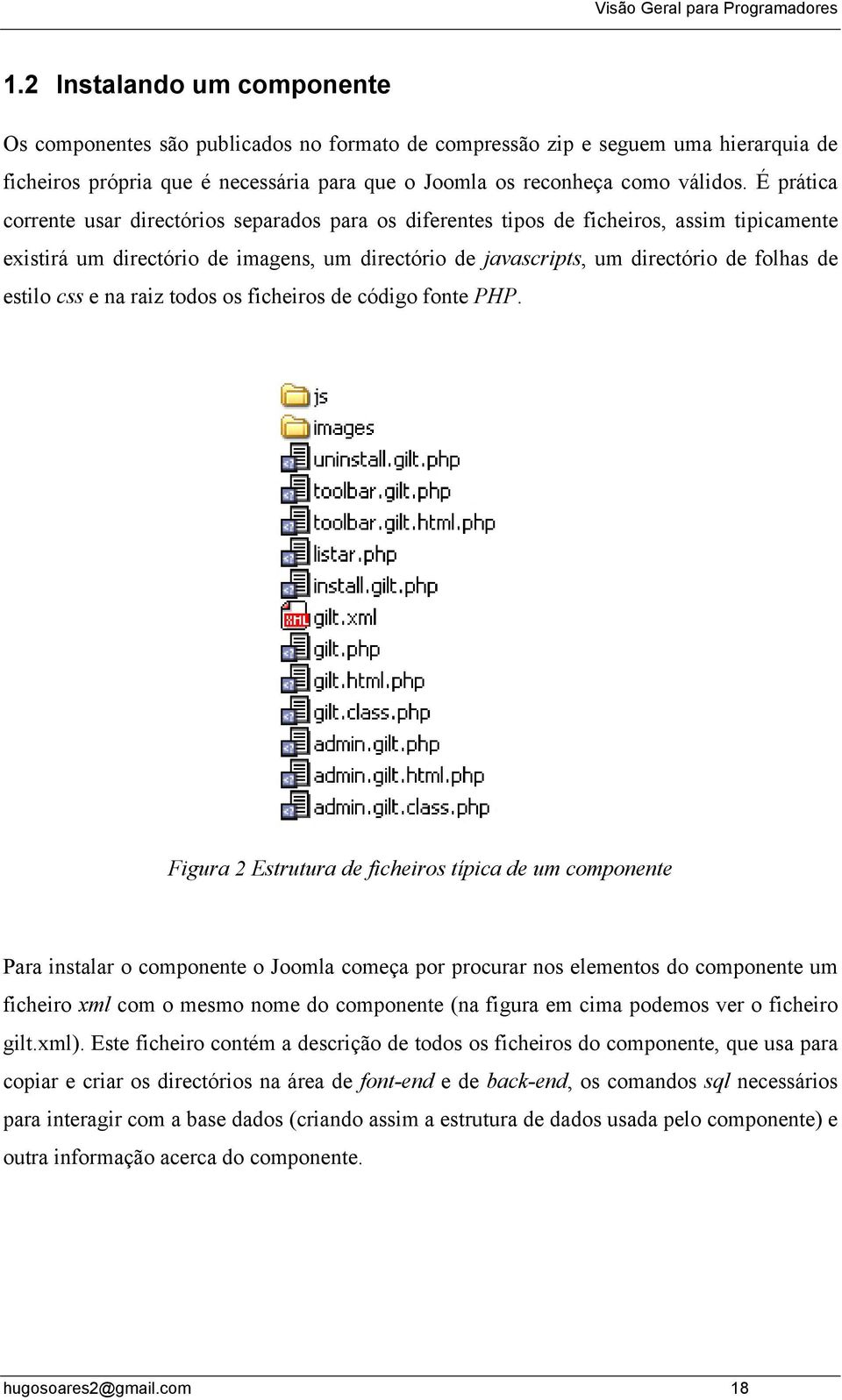 estilo css e na raiz todos os ficheiros de código fonte PHP.