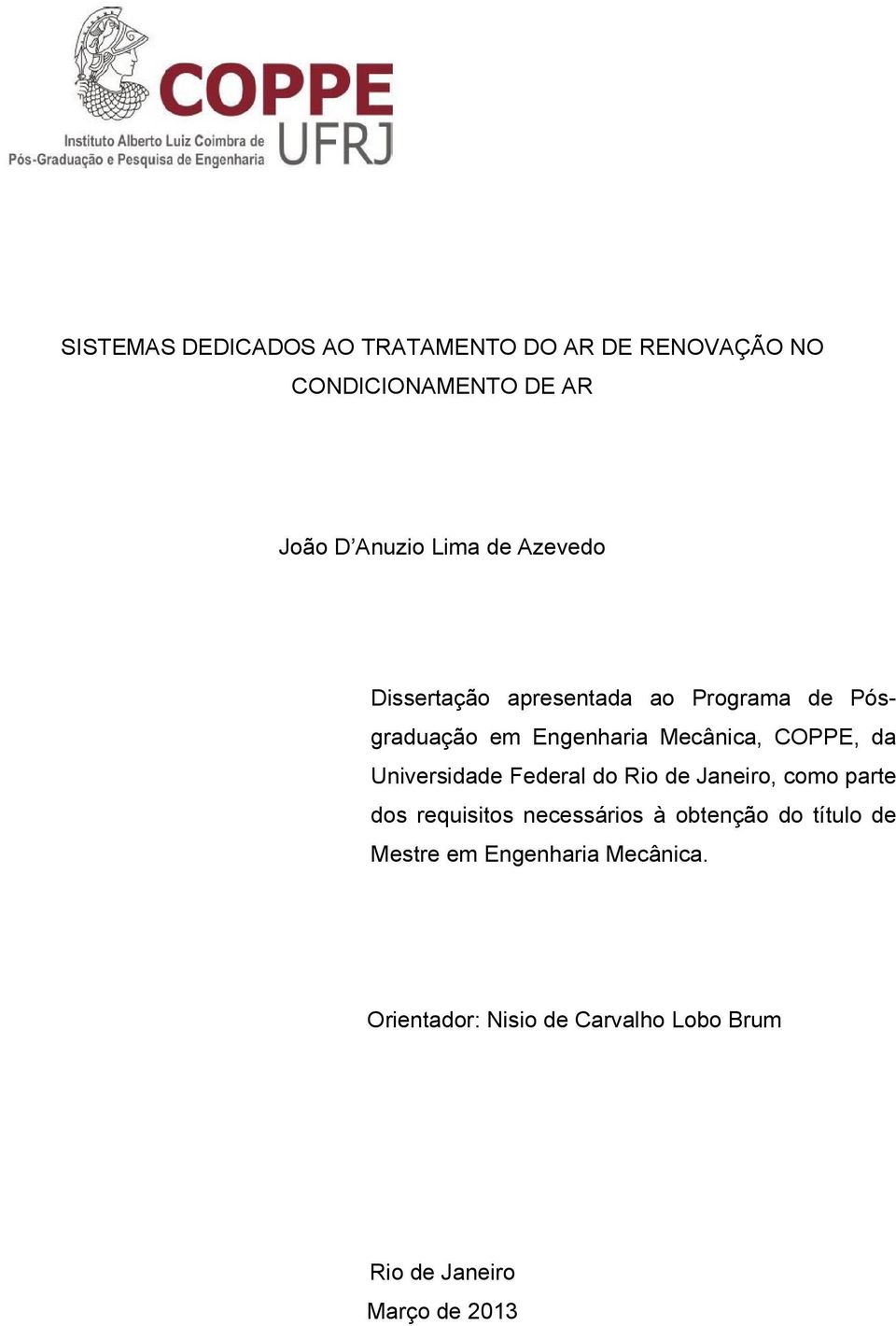 Universidade Federal do Rio de Janeiro, como parte dos requisitos necessários à obtenção do título