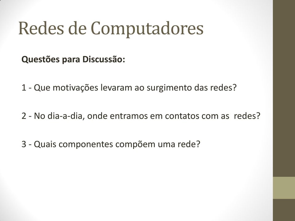 2 - No dia-a-dia, onde entramos em contatos