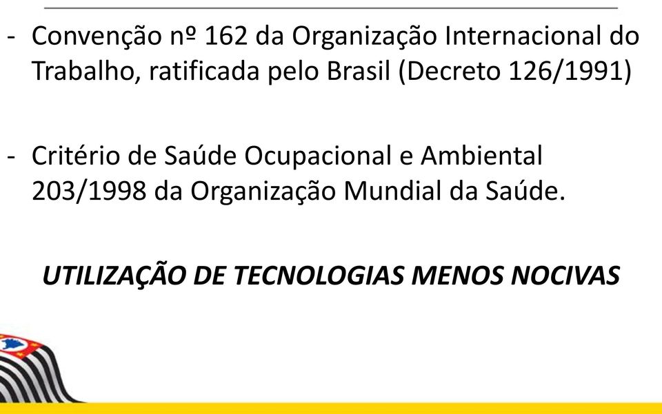 Critério de Saúde Ocupacional e Ambiental 203/1998 da