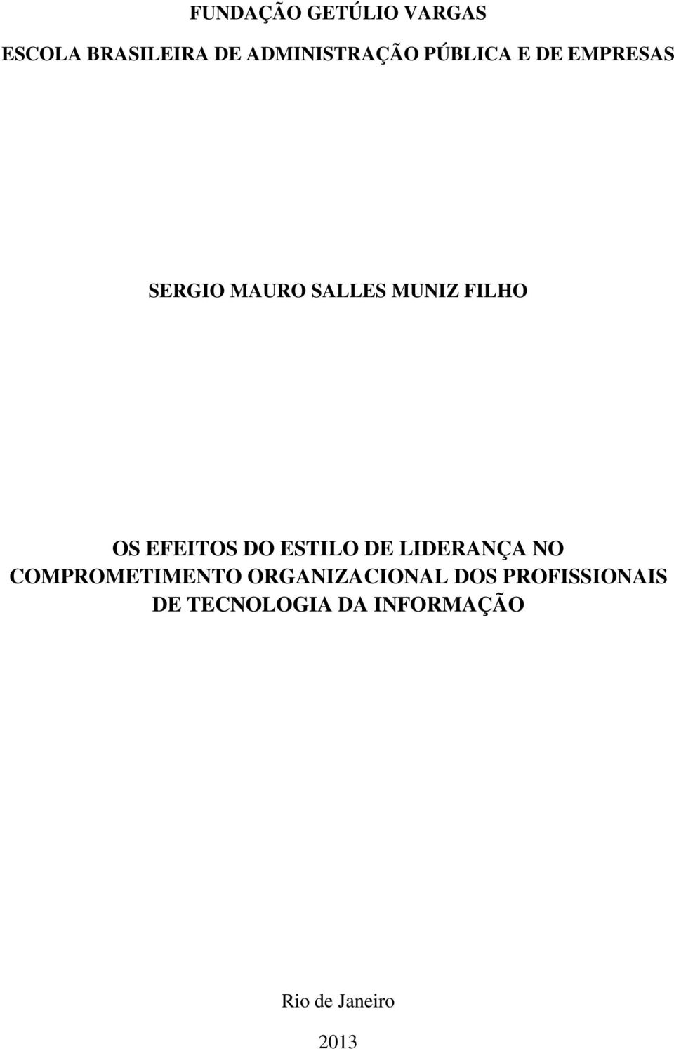 EFEITOS DO ESTILO DE LIDERANÇA NO COMPROMETIMENTO