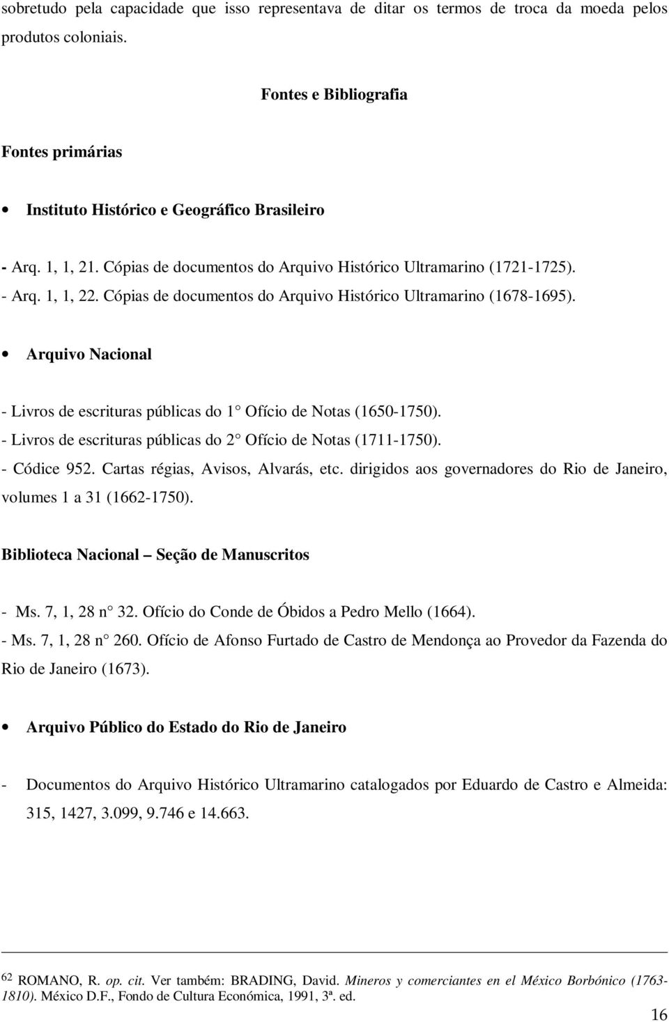 Arquivo Nacional - Livros de escrituras públicas do 1 Ofício de Notas (1650-1750). - Livros de escrituras públicas do 2 Ofício de Notas (1711-1750). - Códice 952. Cartas régias, Avisos, Alvarás, etc.