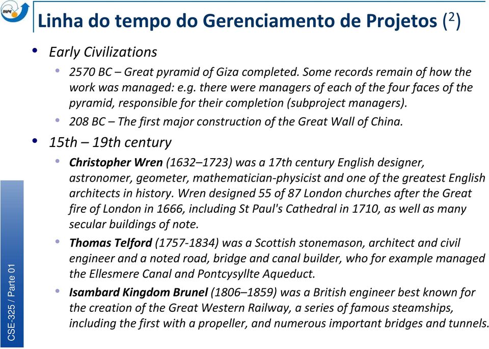 15th 19th century Christopher Wren (1632 1723) was a 17th century English designer, astronomer, geometer, mathematician physicist h and one of the greatest English architects in history.