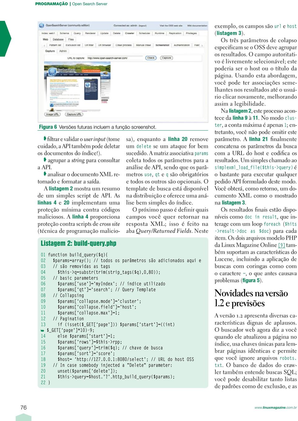 A listagem 2 mostra um resumo de um simples script de API. As linhas 4 e 20 implementam uma proteção mínima contra códigos maliciosos.