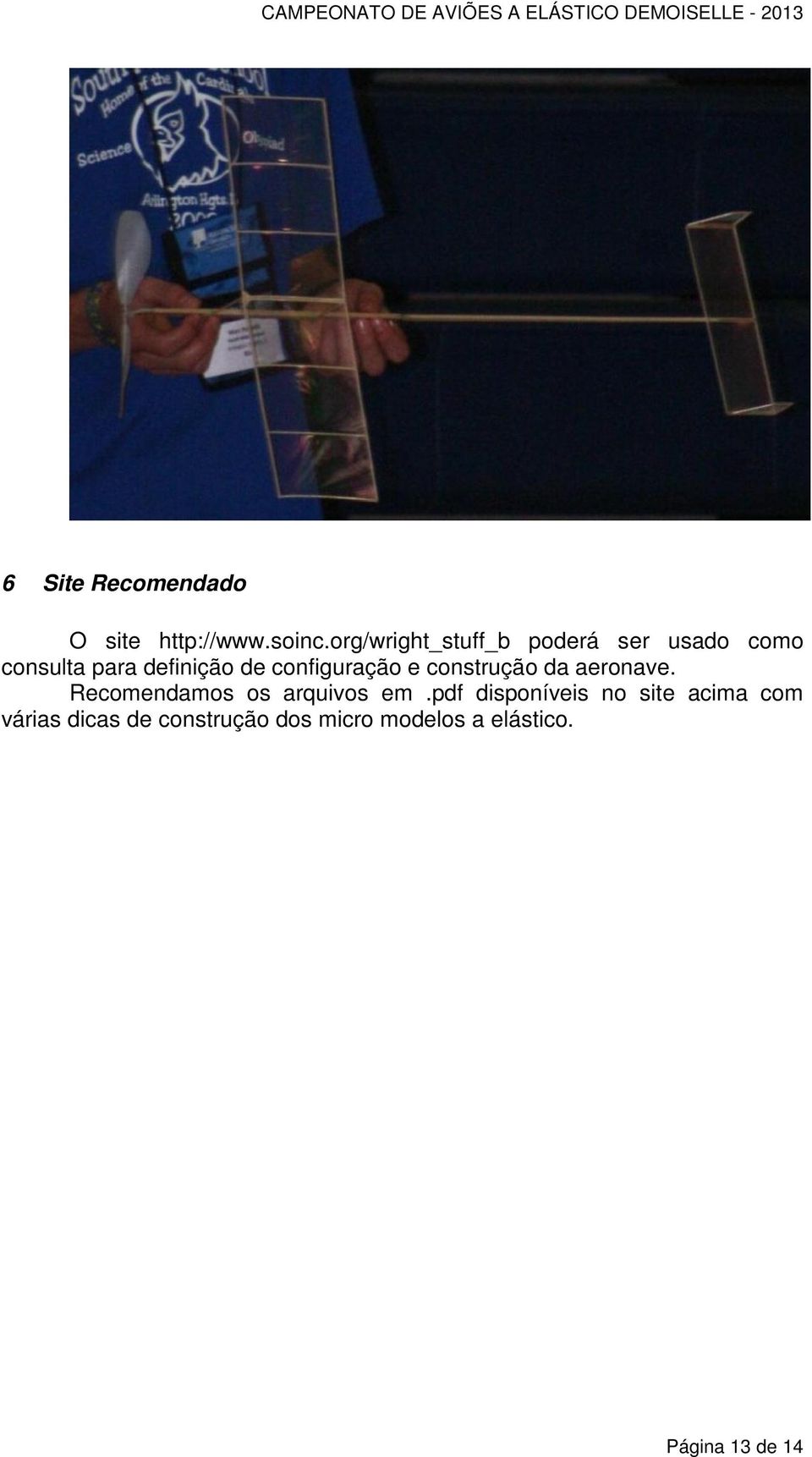 configuração e construção da aeronave. Recomendamos os arquivos em.