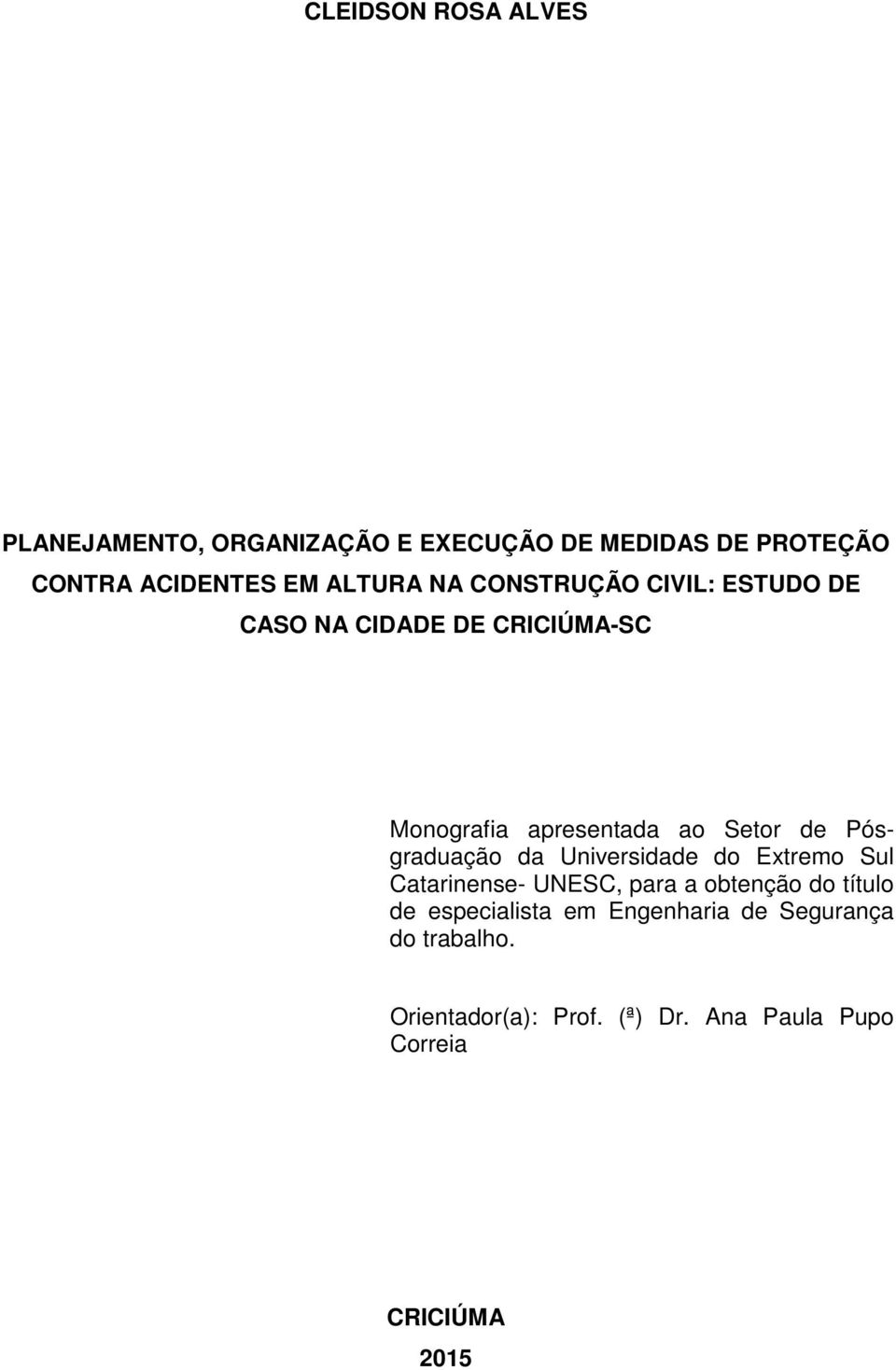 Pósgraduação da Universidade do Extremo Sul Catarinense- UNESC, para a obtenção do título de