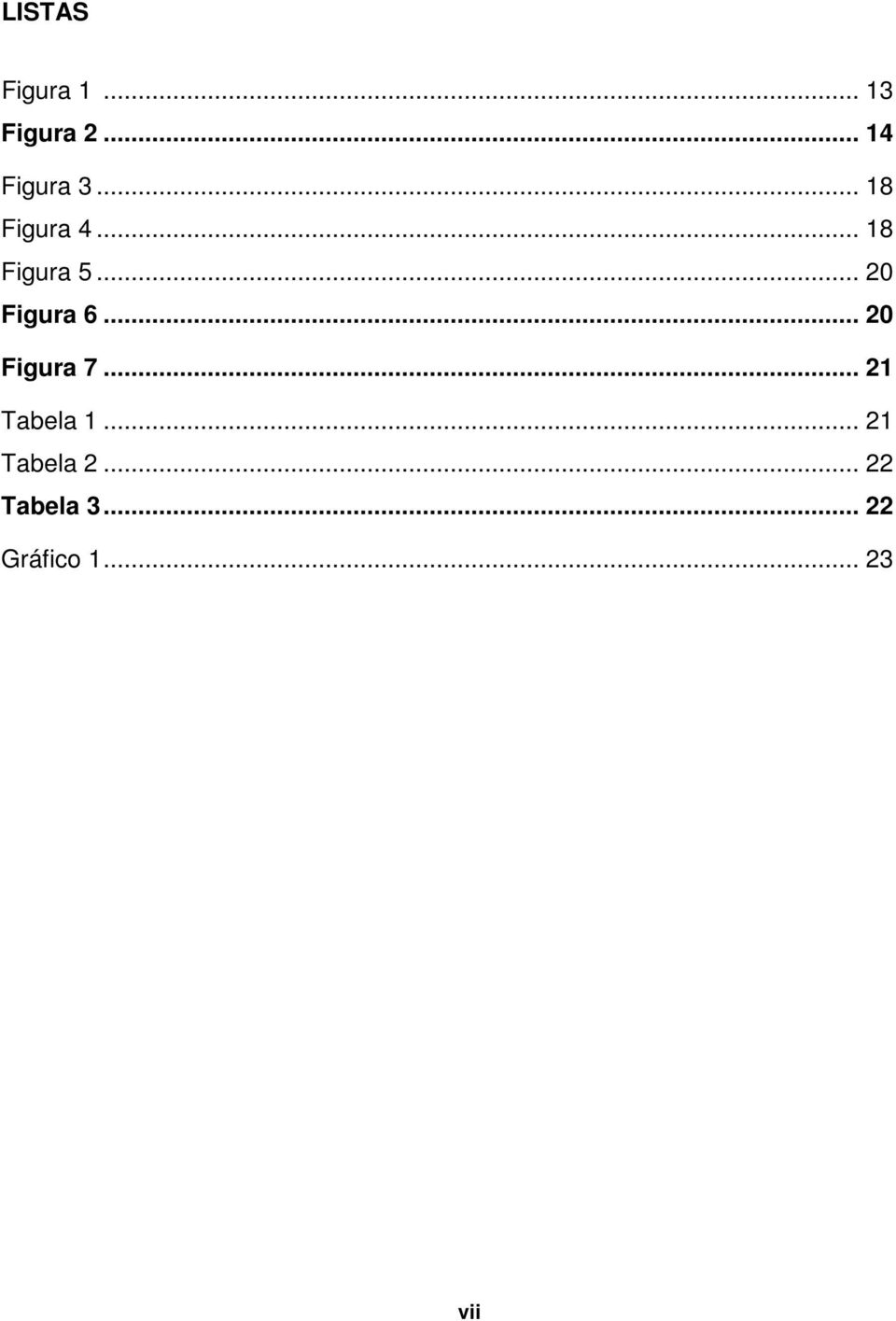 .. 20 Figura 7... 21 Tabela 1... 21 Tabela 2.