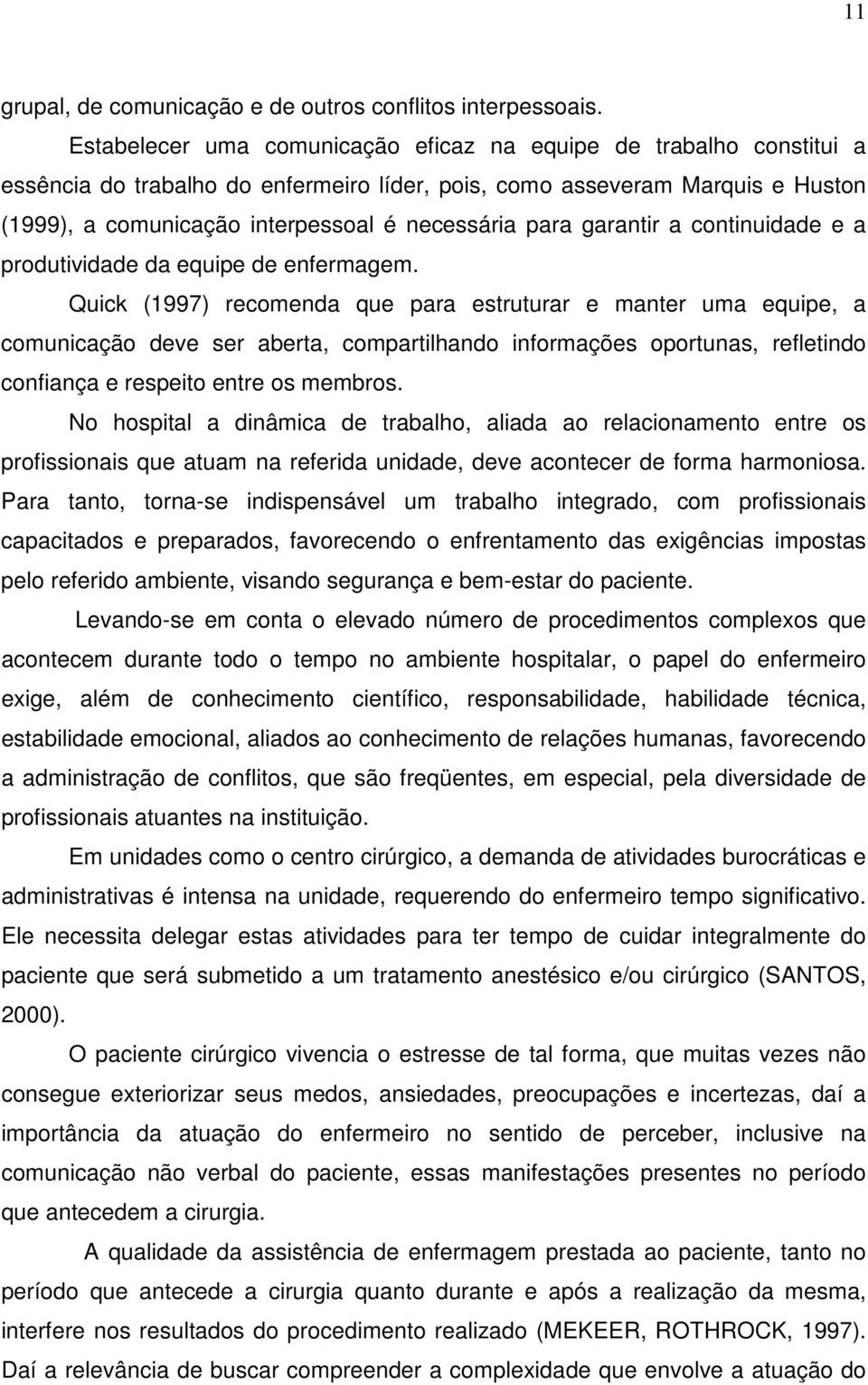 para garantir a continuidade e a produtividade da equipe de enfermagem.