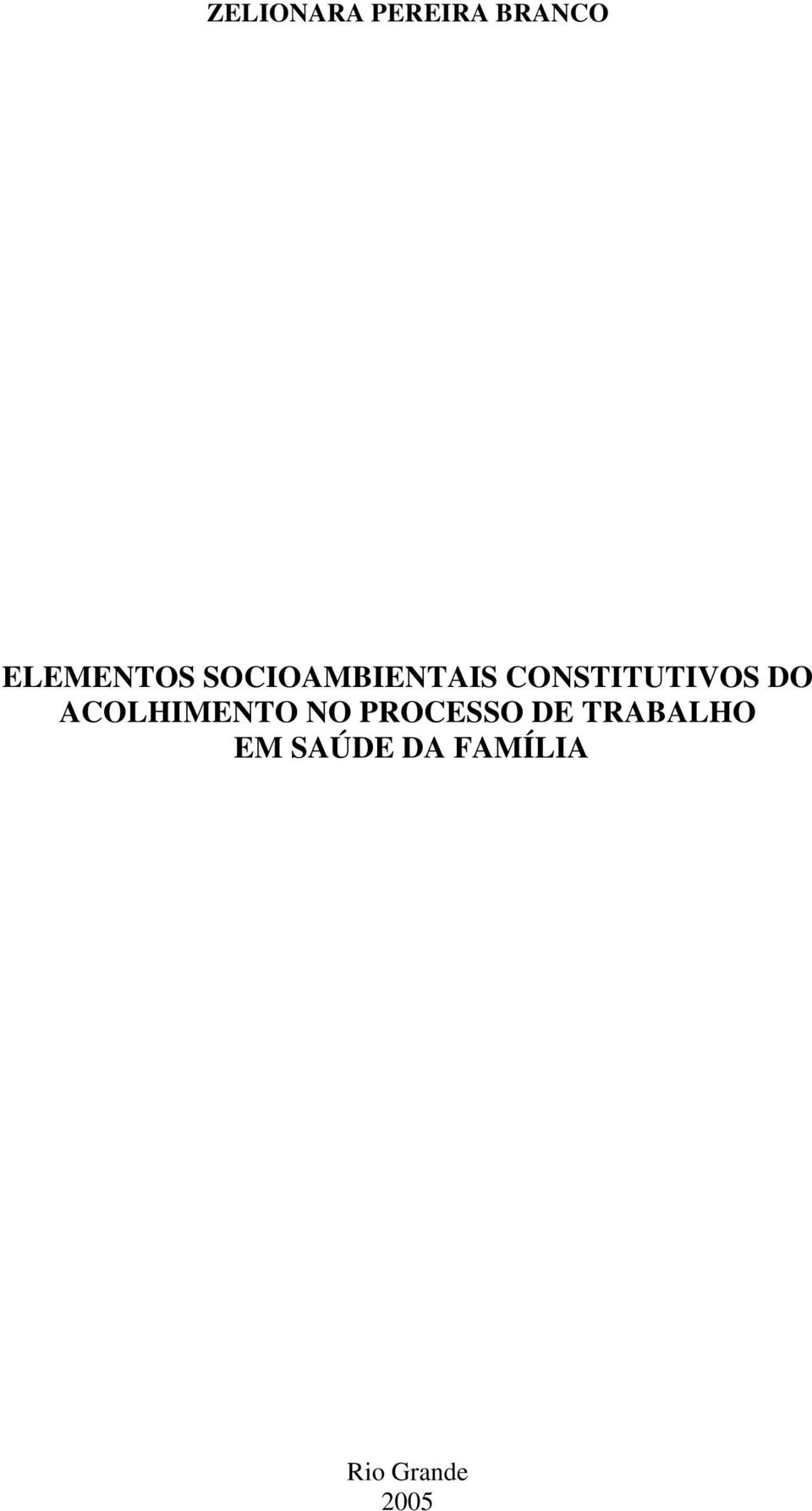 ACOLHIMENTO NO PROCESSO DE