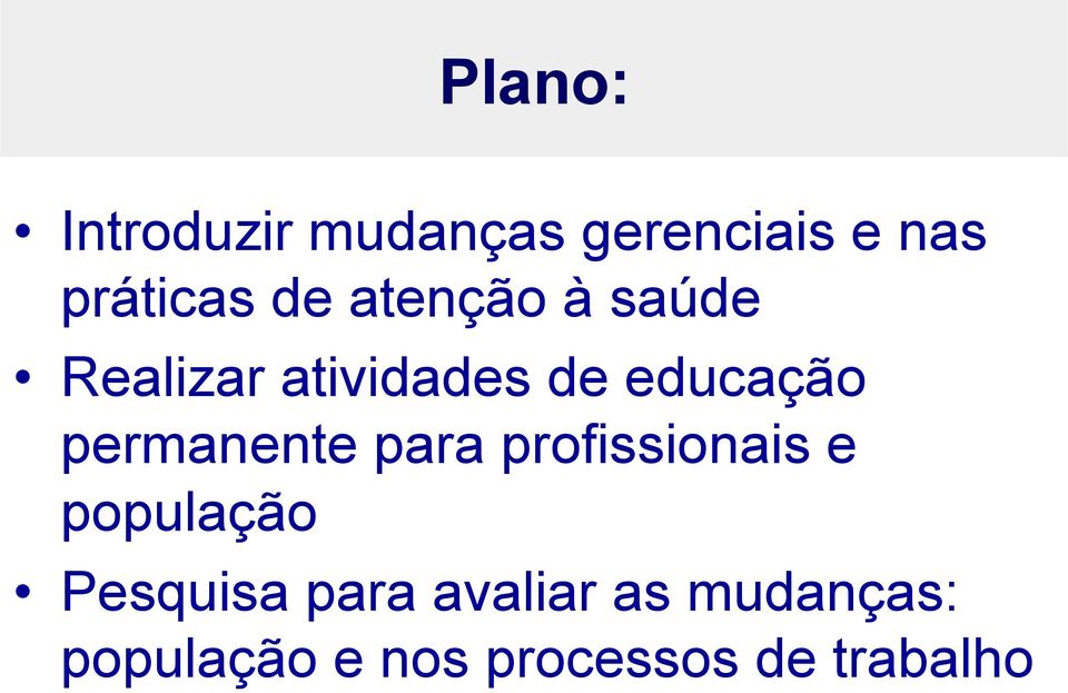 permanente para profissionais e população Pesquisa