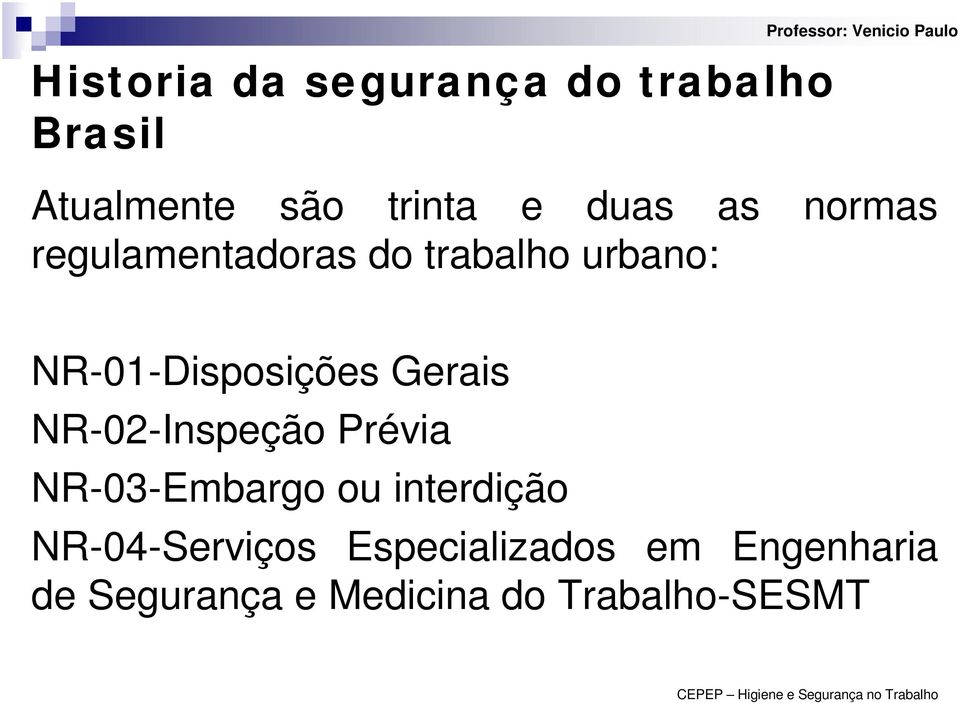 Gerais NR-02-Inspeção Prévia NR-03-Embargo ou interdição