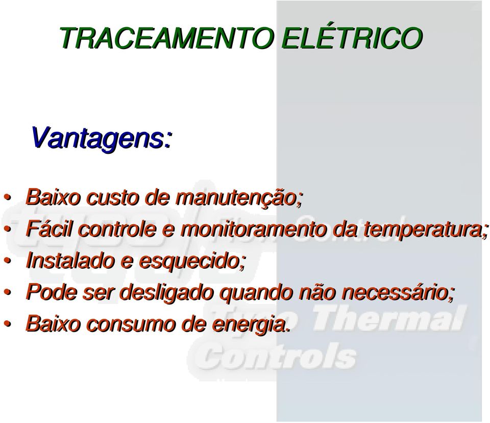 temperatura; Instalado e esquecido; Pode ser