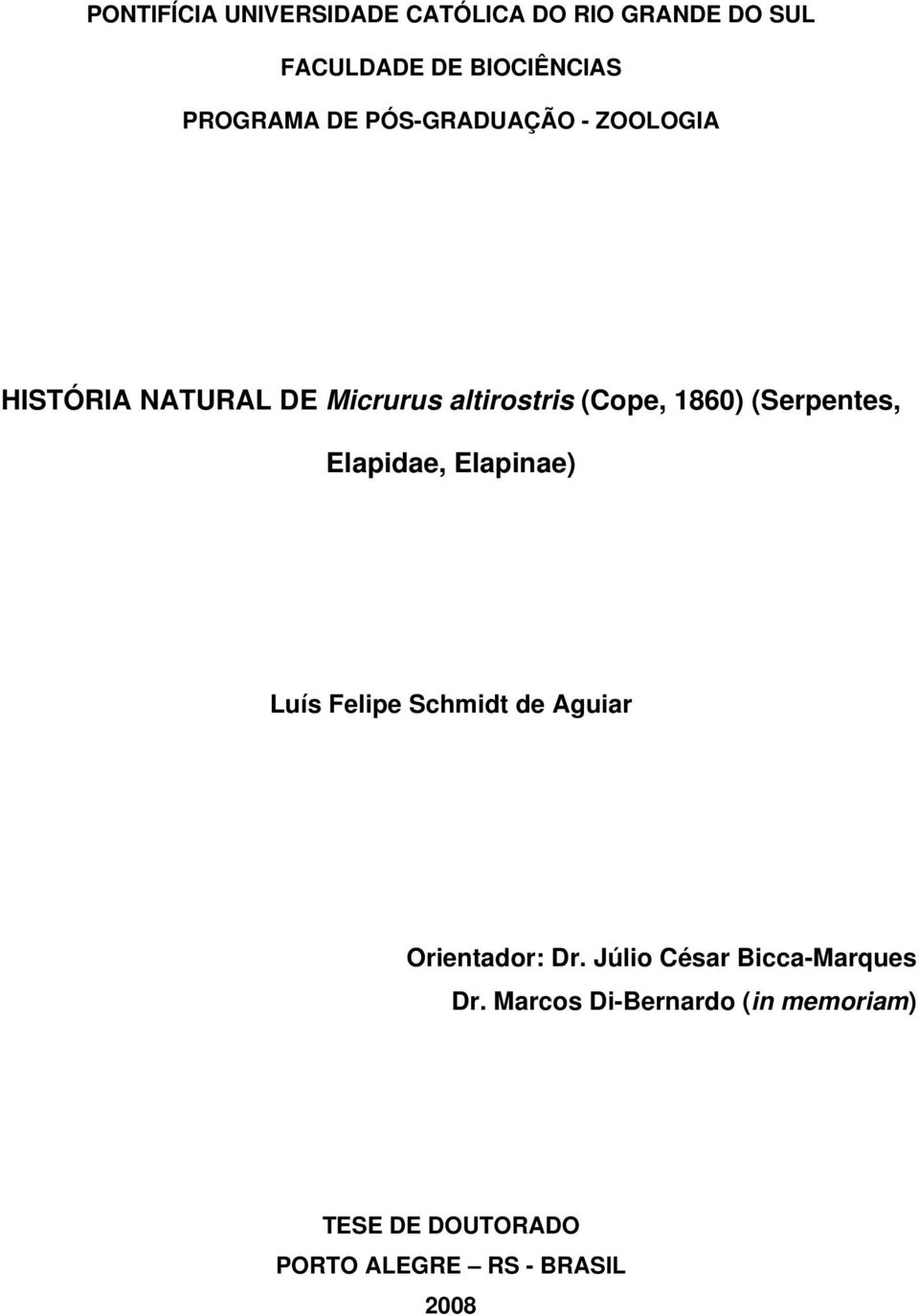 (Serpentes, Elapidae, Elapinae) Luís Felipe Schmidt de Aguiar Orientador: Dr.