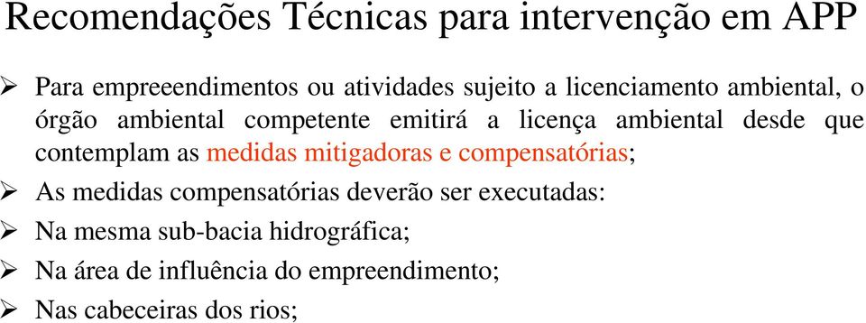 contemplam as medidas mitigadoras e compensatórias; As medidas compensatórias deverão ser