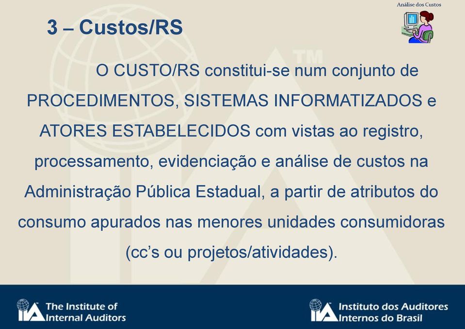 evidenciação e análise de custos na Administração Pública Estadual, a partir de