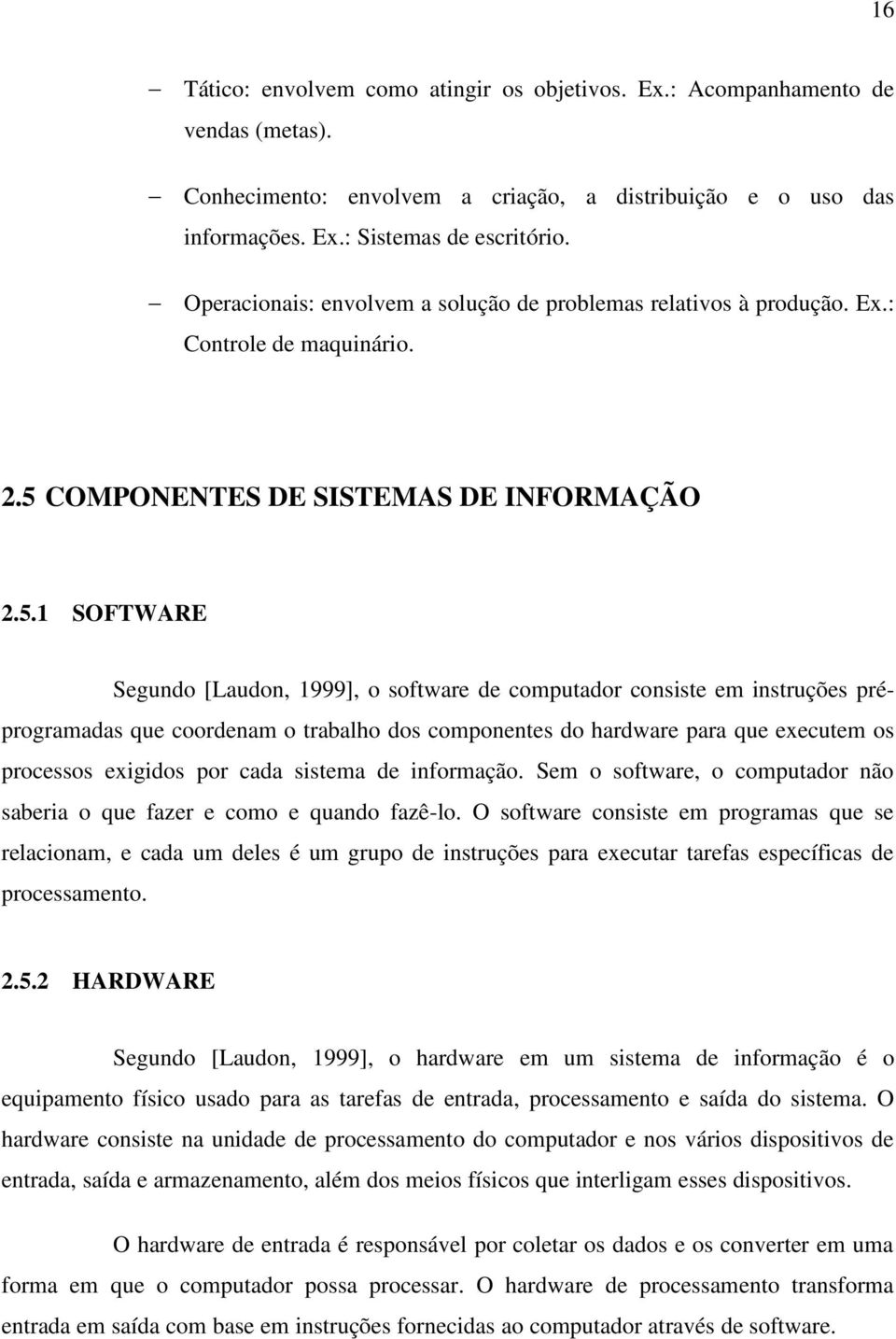 COMPONENTES DE SISTEMAS DE INFORMAÇÃO 2.5.