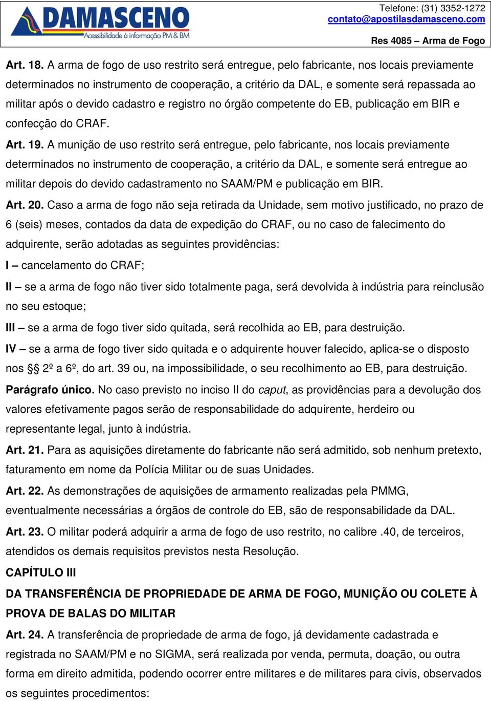 cadastro e registro no órgão competente do EB, publicação em BIR e confecção do CRAF. Art. 19.