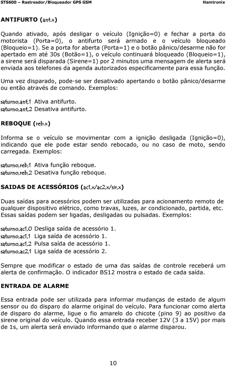 mensagem de alerta será enviada aos telefones da agenda autorizados especificamente para essa função.