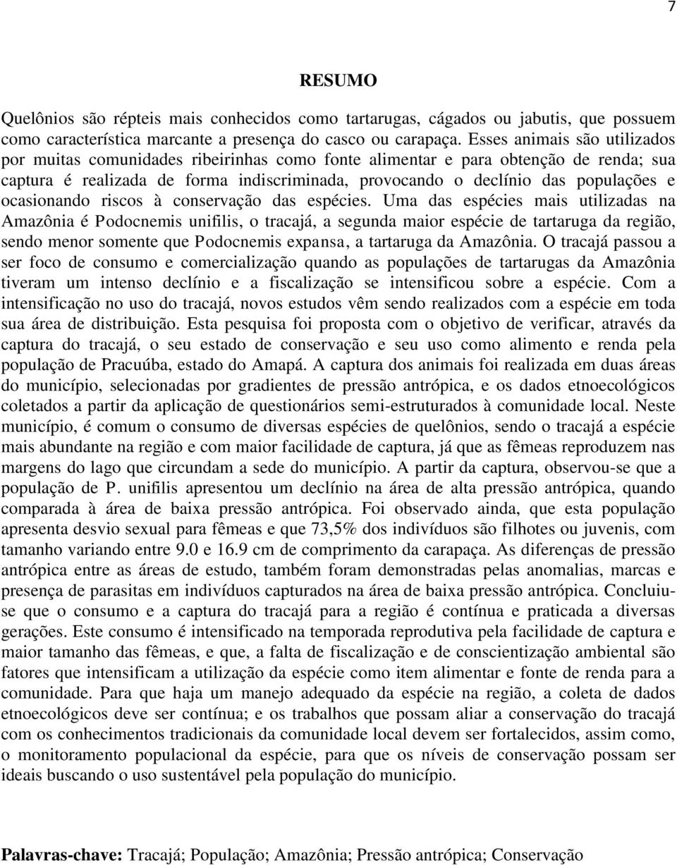 ocasionando riscos à conservação das espécies.