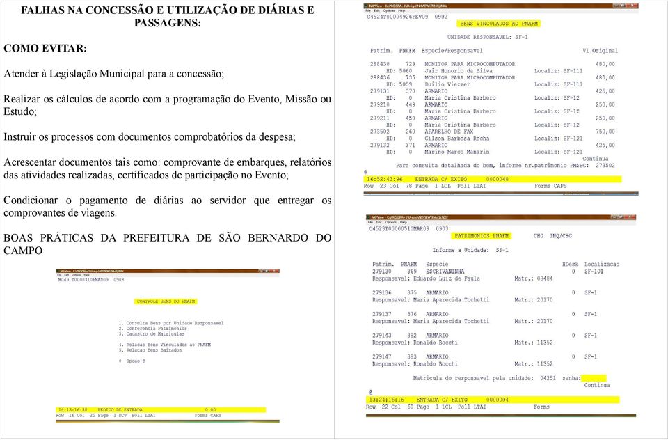 documentos tais como: comprovante de embarques, relatórios das atividades realizadas, certificados de participação no Evento;