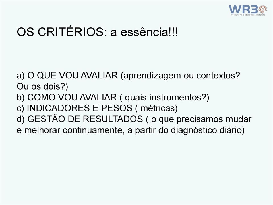 ) b) COMO VOU AVALIAR ( quais instrumentos?