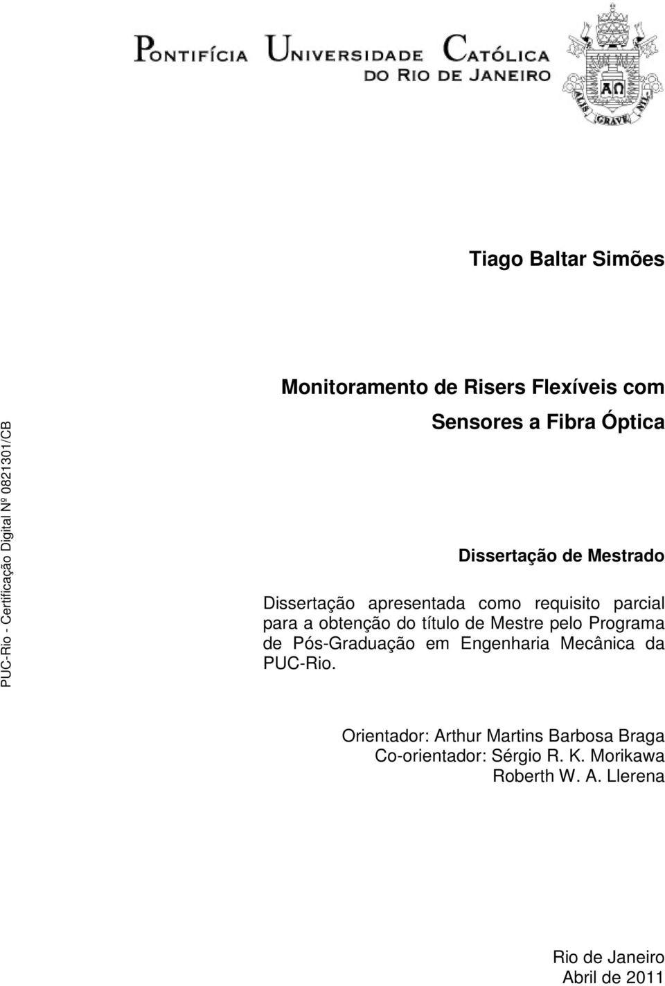 pelo Programa de Pós-Graduação em Engenharia Mecânica da PUC-Rio.