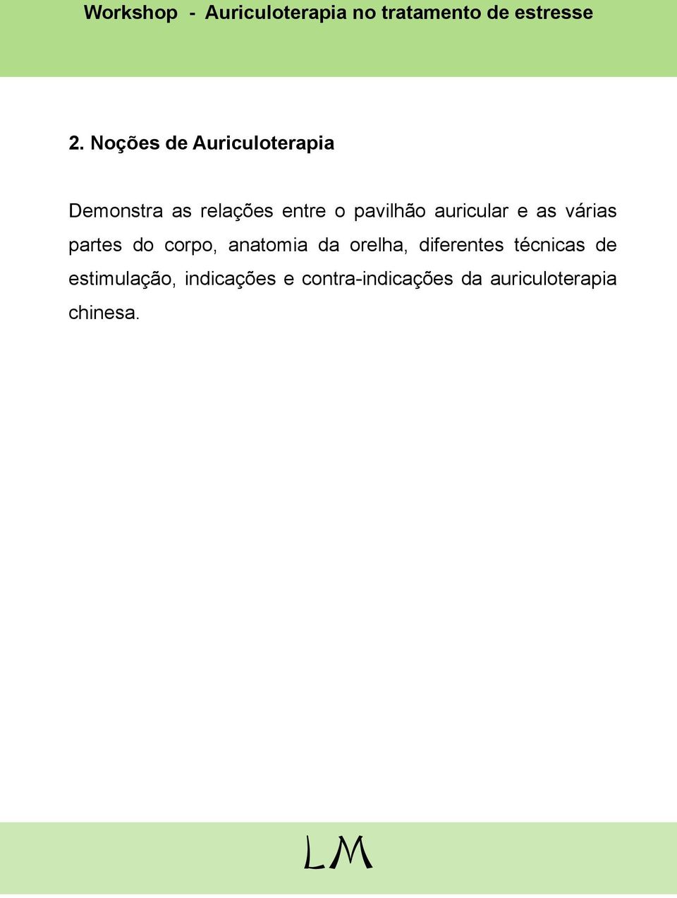 anatomia da orelha, diferentes técnicas de estimulação,