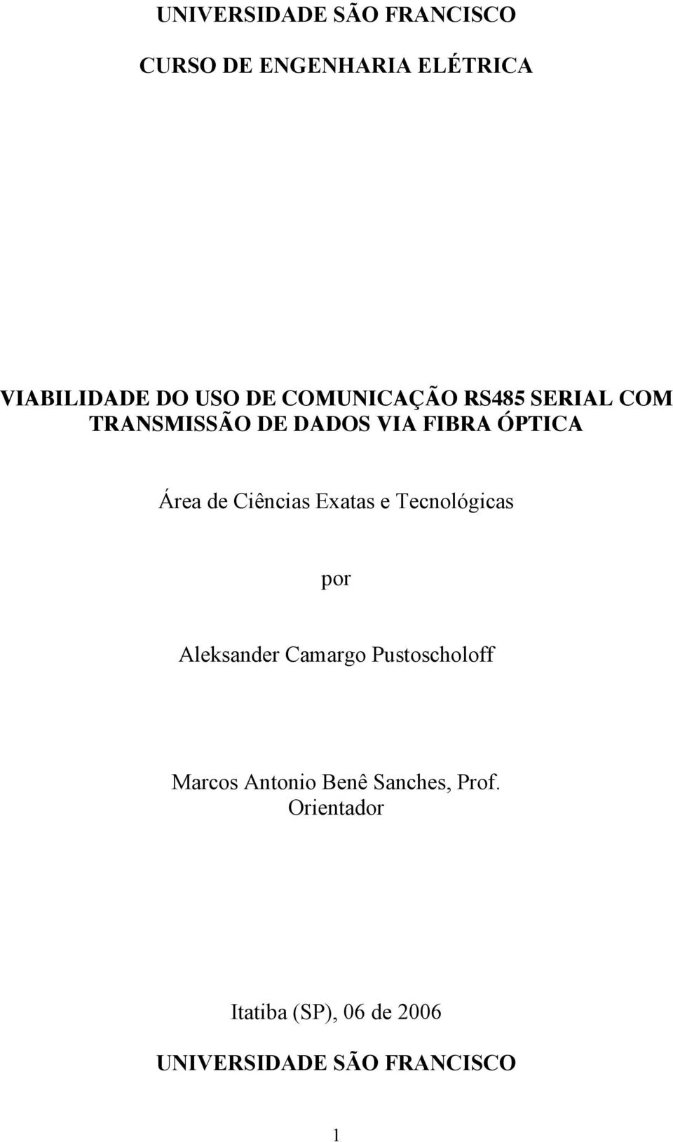 Ciências Exatas e Tecnológicas por Aleksander Camargo Pustoscholoff Marcos