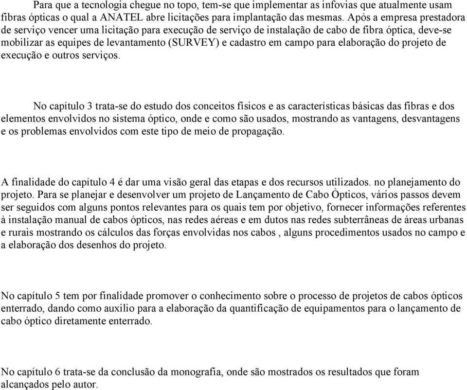 para elaboração do projeto de execução e outros serviços.