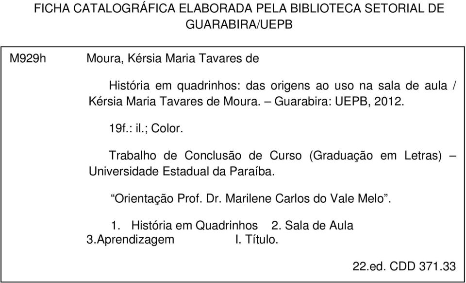 19f.: il.; Color. Trabalho de Conclusão de Curso (Graduação em Letras) Universidade Estadual da Paraíba.