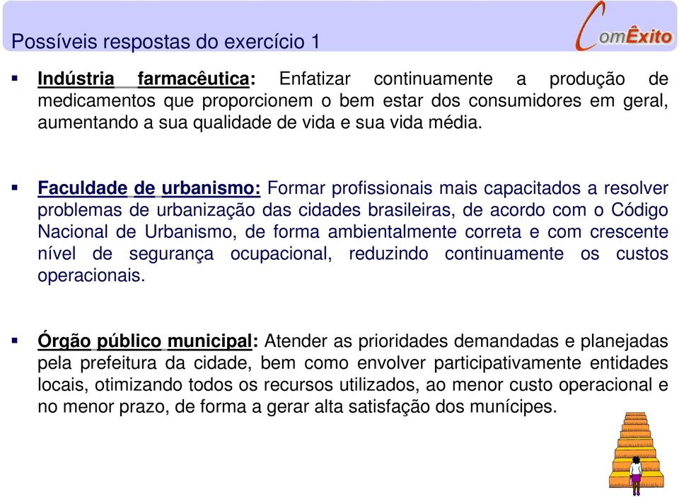 Faculdade de urbanismo: Formar profissionais mais capacitados a resolver problemas de urbanização das cidades brasileiras, de acordo com o Código Nacional de Urbanismo, de forma ambientalmente