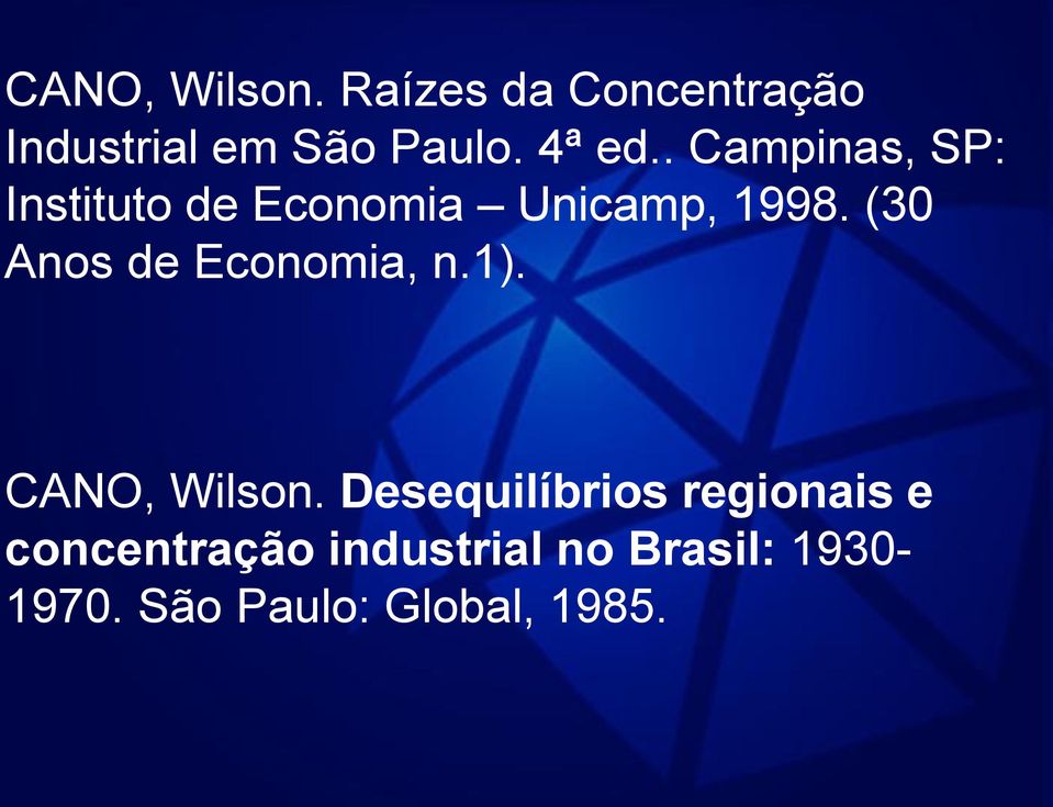 (30 Anos de Economia, n.1). CANO, Wilson.