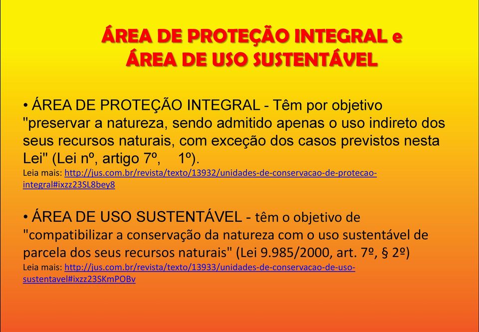 exceção dos casos previstos nesta Lei" (Lei nº, artigo 7º, 1º). Leia mais: http://jus.com.