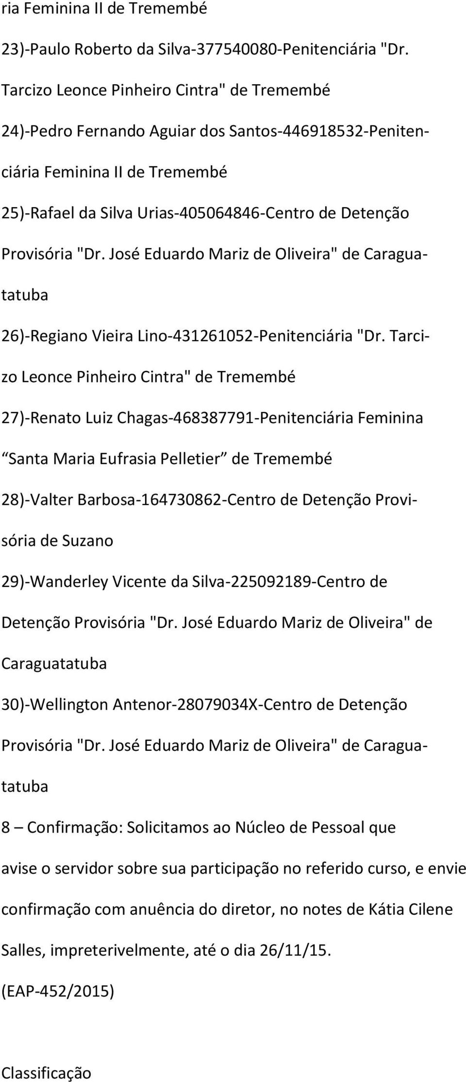 José Eduardo Mariz de Oliveira" de Caraguatatuba 26)-Regiano Vieira Lino-431261052-Penitenciária "Dr.