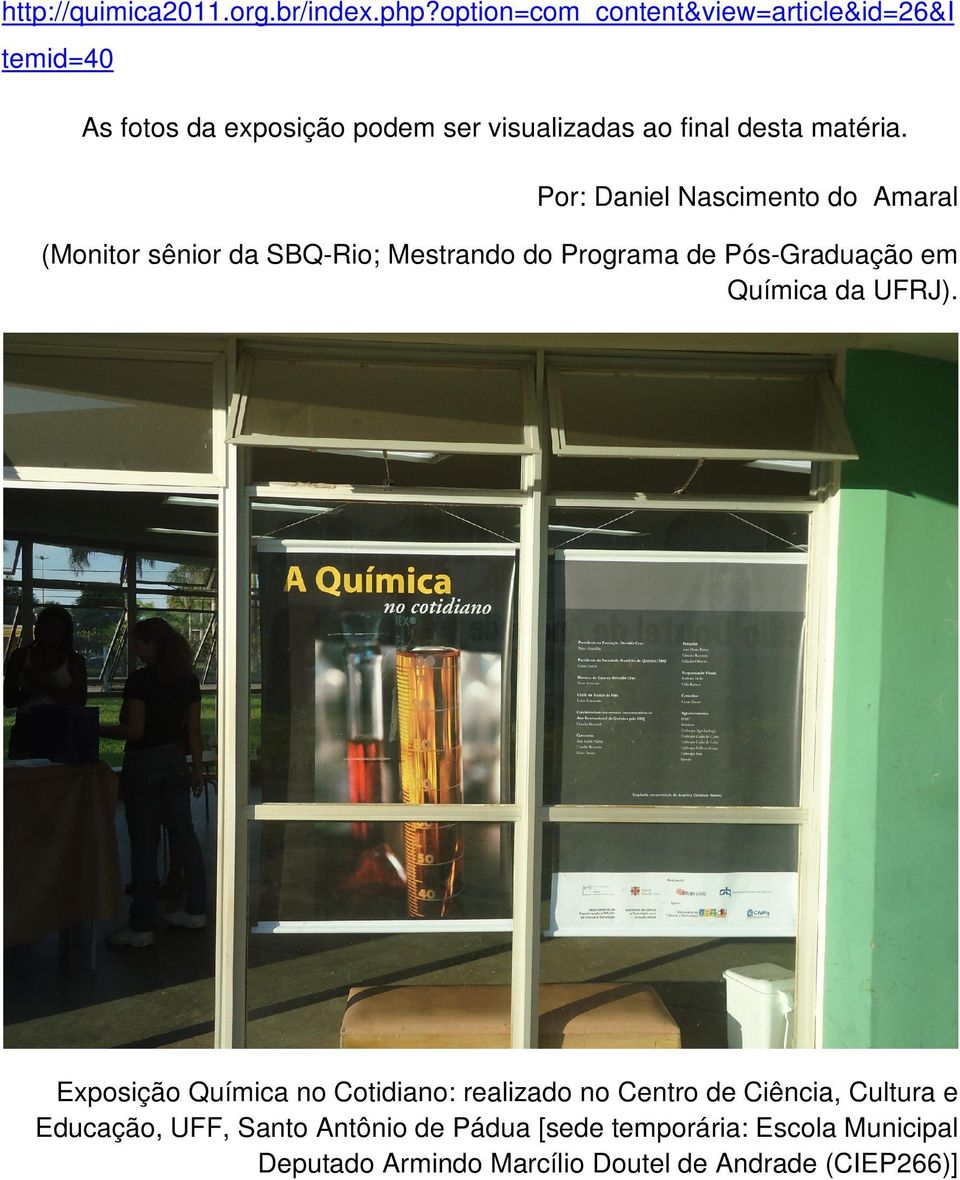 Por: Daniel Nascimento do Amaral (Monitor sênior da SBQ-Rio; Mestrando do Programa de Pós-Graduação em Química da