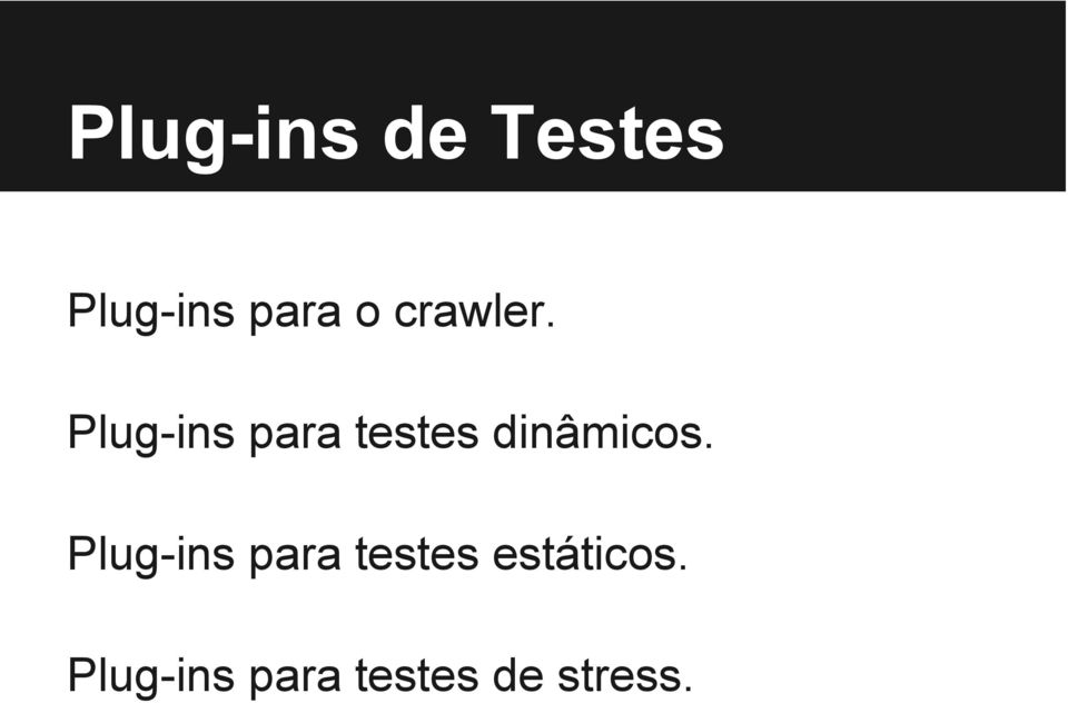 Plug-ins para testes dinâmicos.