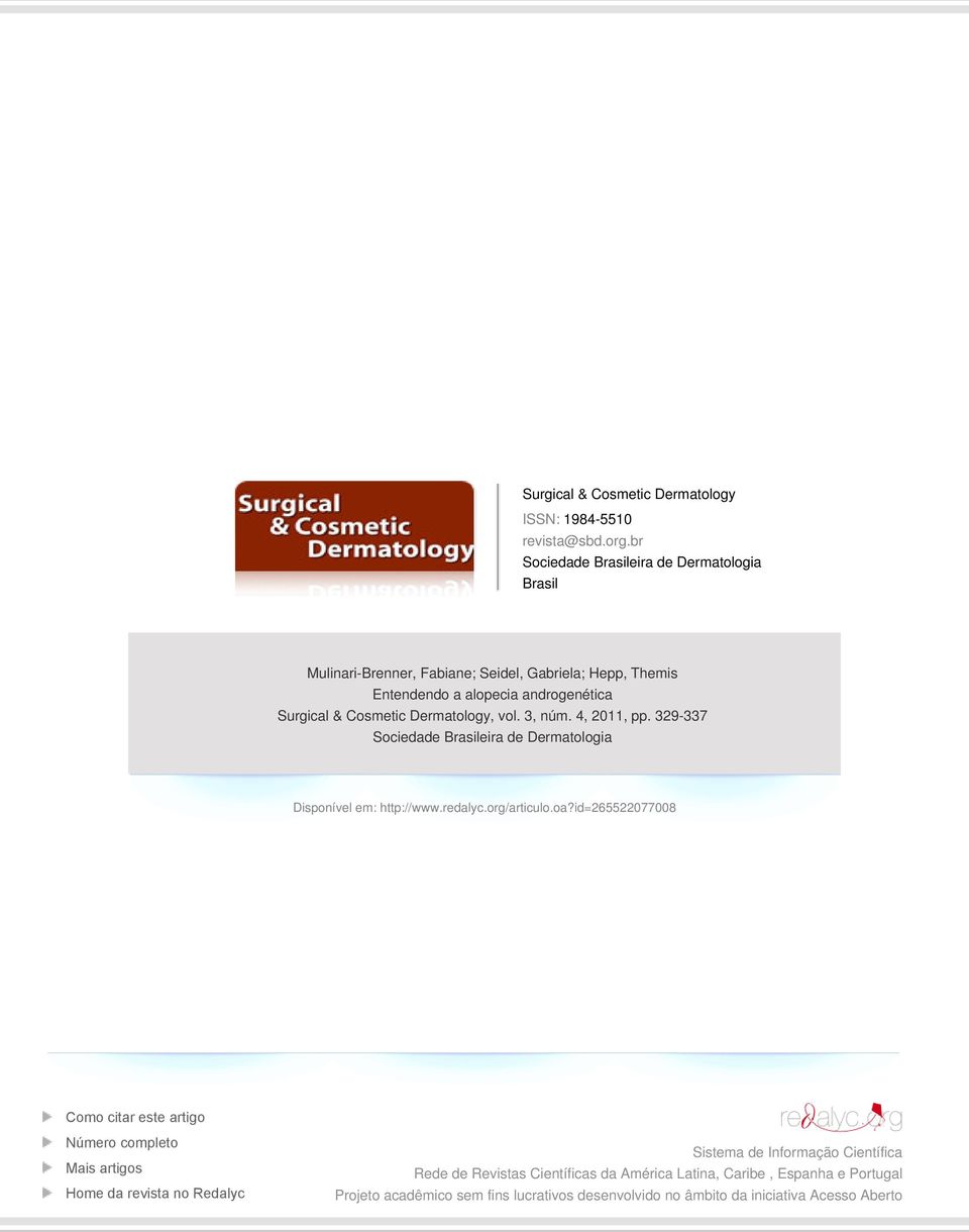 Dermatology, vol. 3, núm. 4, 2011, pp. 329-337 Sociedade Brasileira de Dermatologia Disponível em: http://www.redalyc.org/articulo.oa?