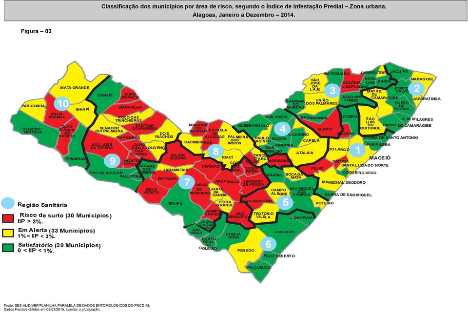 ALAGOAS IS CARNEIROS RIACHOS PALMEIRA S CACIMBINHAS ÍNDIOS JOSÉ DA TAPERA D ÁGUA OLIVENÇA DAS FLORES MAJOR PIRANHAS ISIRO IGACÍ MONTEI COITÉ RÓPOLIS JACARÉ CRAÍBAS S JARAMATAIA NÓIA PÃO AÇÚCAR HOMENS