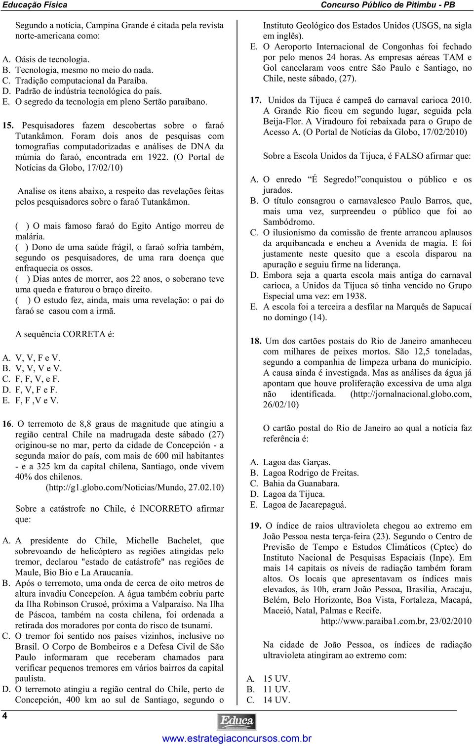 Foram dois anos de pesquisas com tomografias computadorizadas e análises de DNA da múmia do faraó, encontrada em 1922.