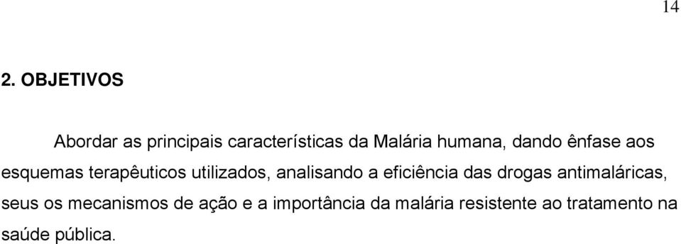 analisando a eficiência das drogas antimaláricas, seus os