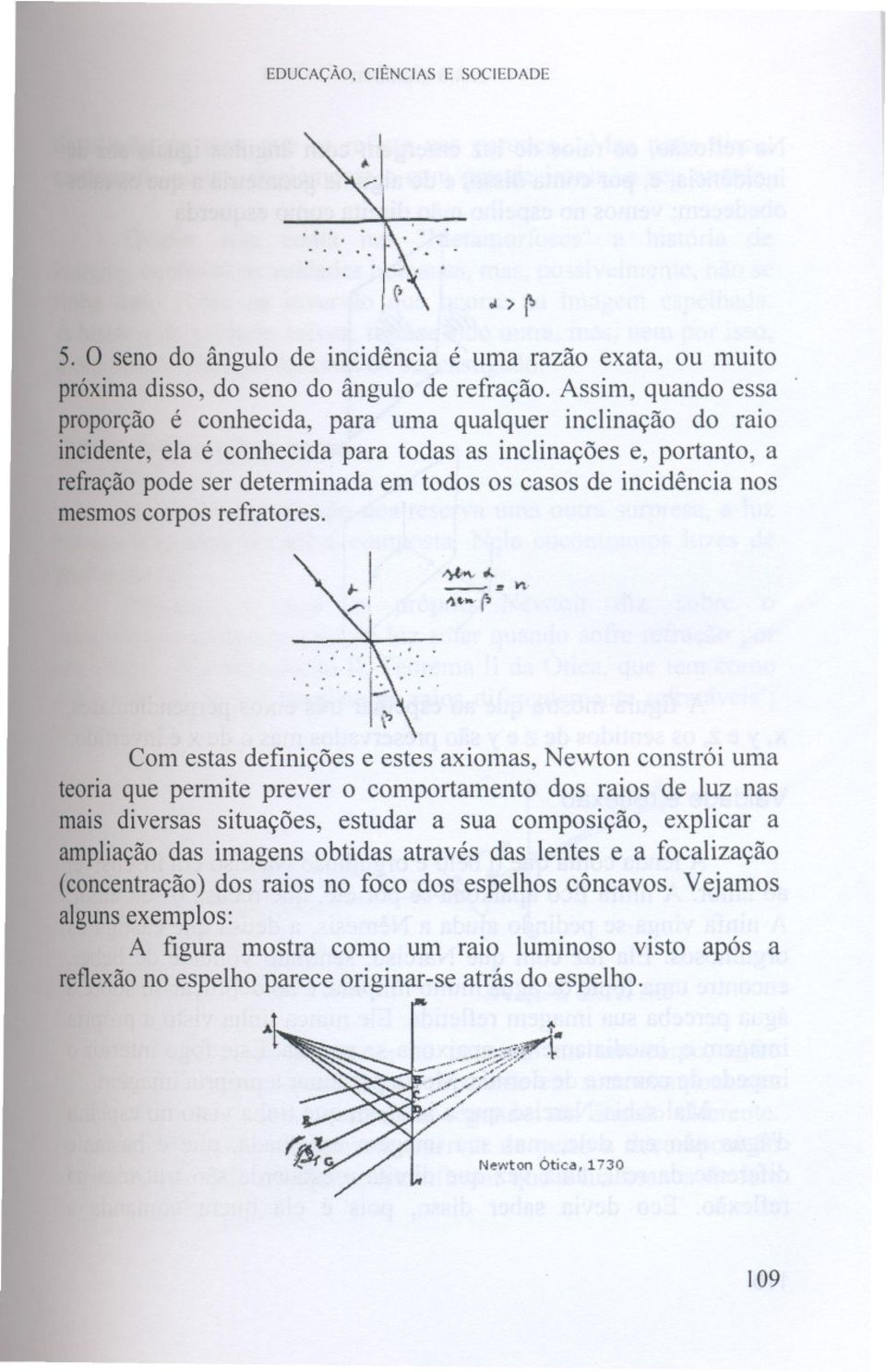 incidência nos mesmoscorpos refratores. ~'" -_10\- 0\"'"t".