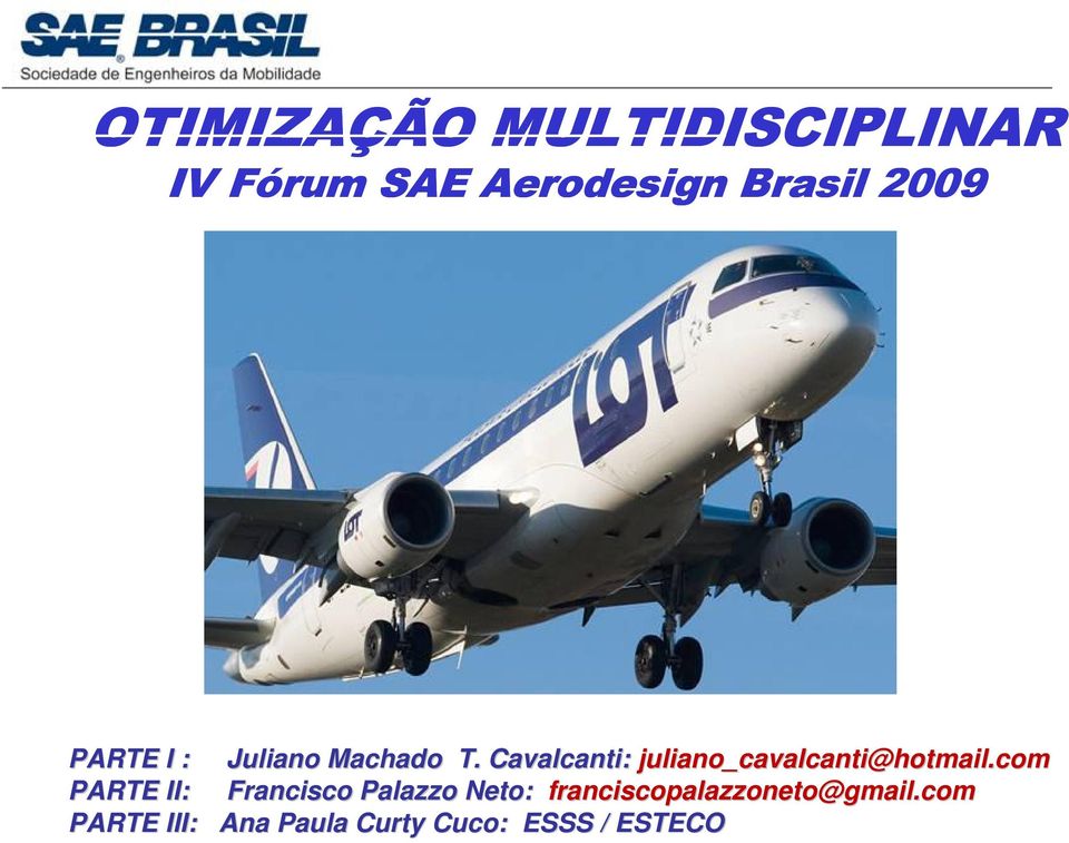 Cavalcanti: juliano_cavalcanti@hotmail.