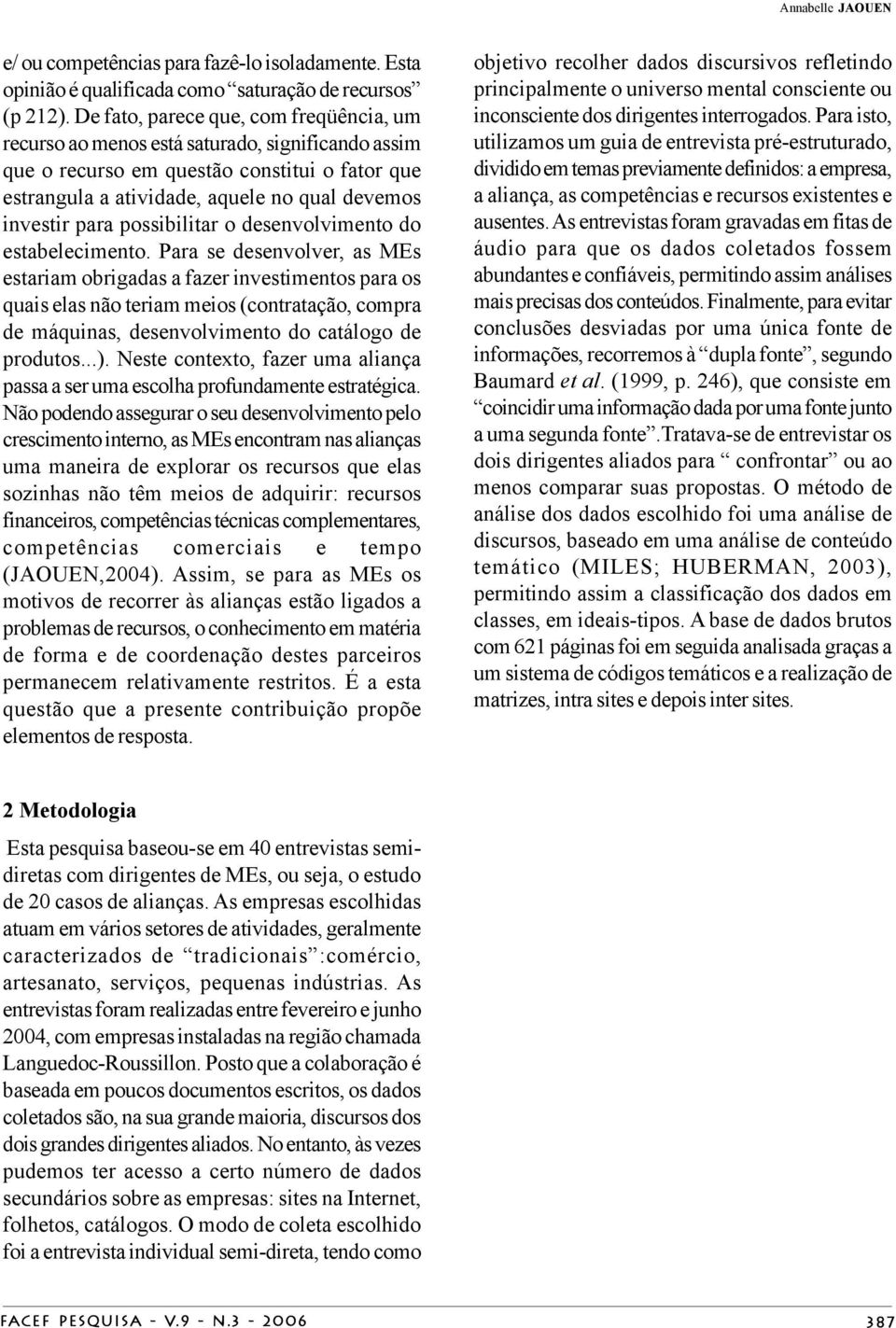 possibilitar o desenvolvimento do estabelecimento.